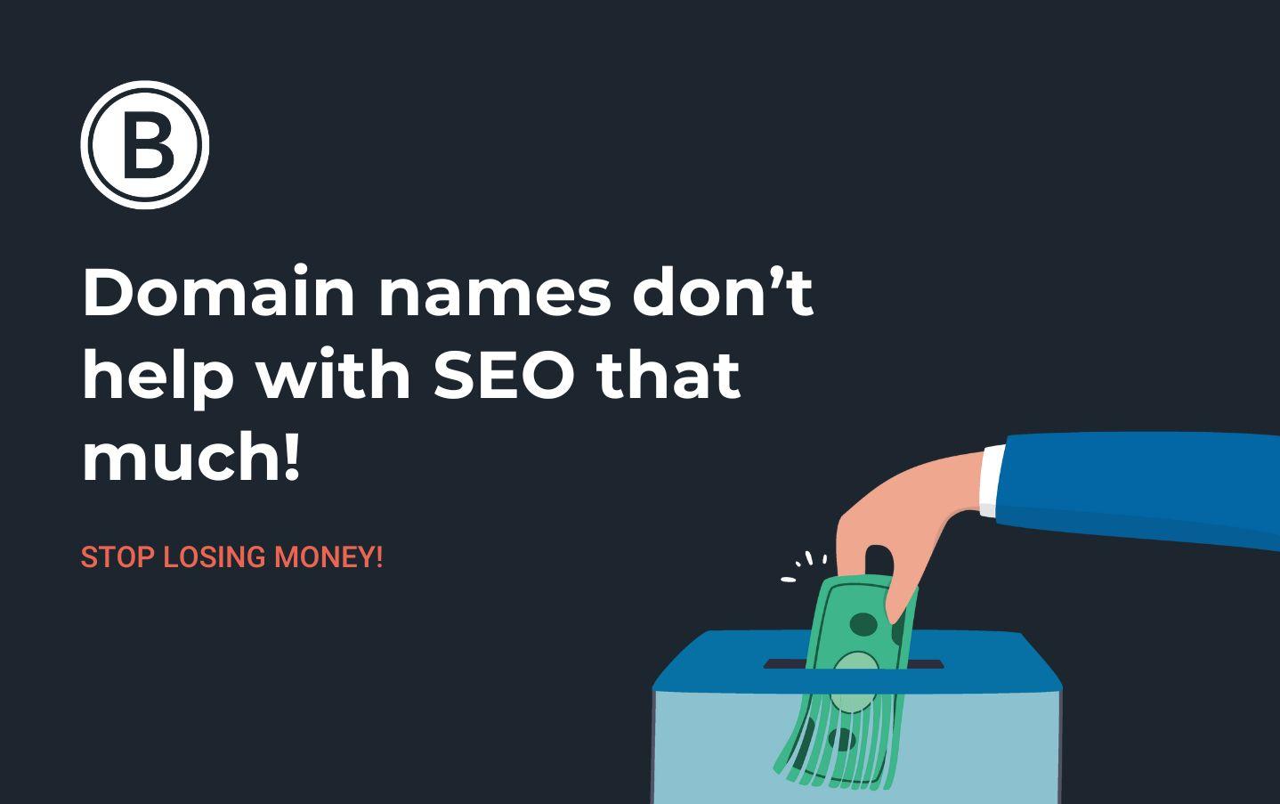 Domain names don’t help with SEO that much!