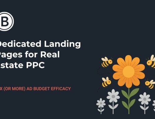 Dedicated Landing Pages for Real Estate PPC – 10X (Or More) Ad Budget Efficacy