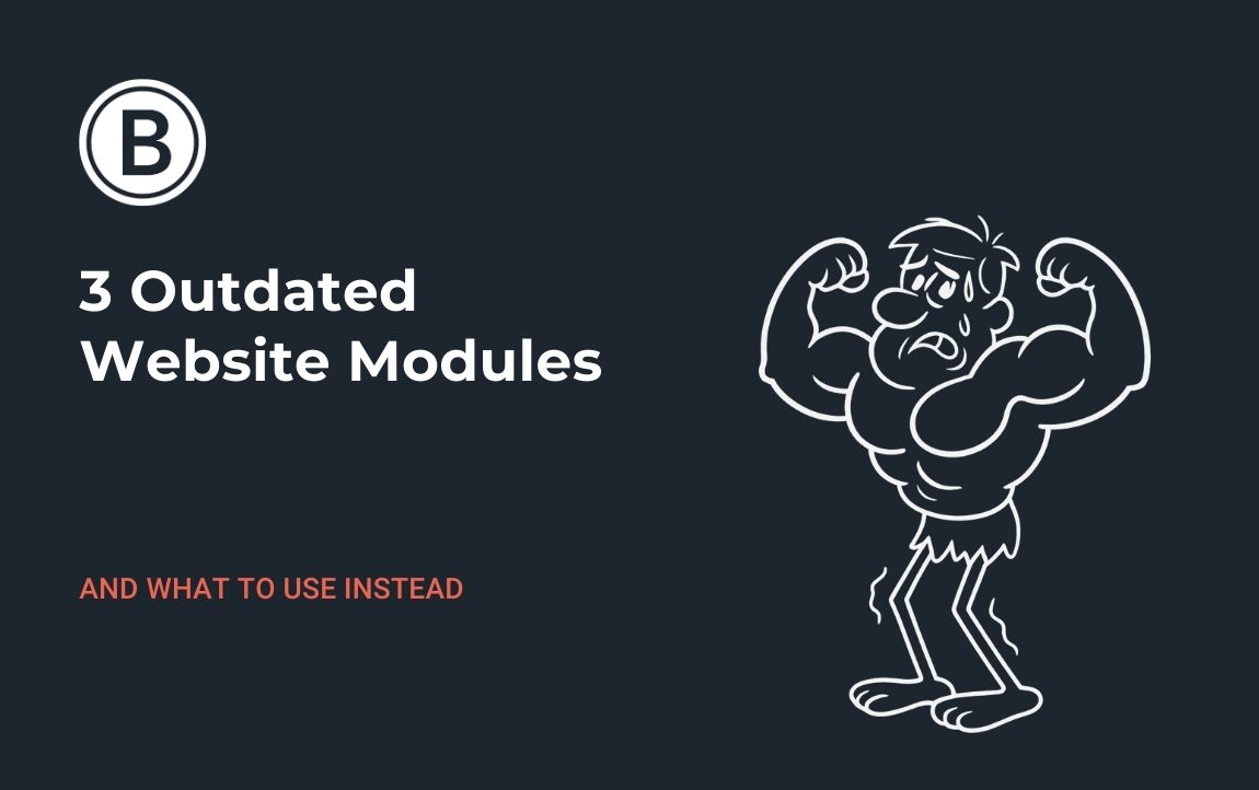 3 Outdated Website Modules and What to do Instead Blog Post Cover