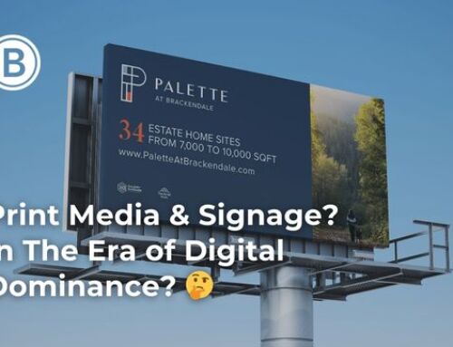 Does It Make Sense to Invest In Print & Signage In The New Digital Era?